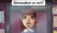 SkinWalker or Not SkinWalker or Not